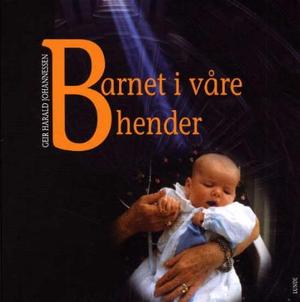 "Barnet i våre hender" av Geir Harald Johannessen
