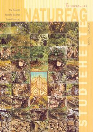 "Naturfag - 5-timerskurs : studiehefte" av Tor Brandt
