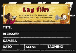 Lag film! - alt du trenger å vite for å lage filmer med en mobiltelefon eller et digitalt videokamera!