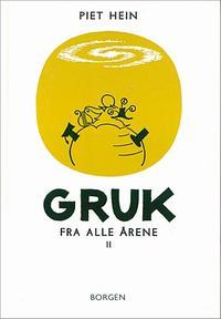 "Gruk fra alle årene 2 - et udvalg" av Piet Hein