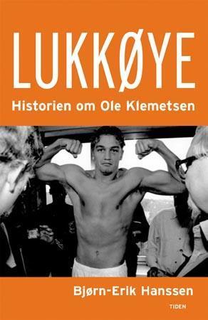 "Lukkøye - historien om Ole Klemetsen" av Bjørn-Erik Hanssen