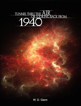 "Tunnel Thru the Air or Looking Back from 1940" av W. D. Gann