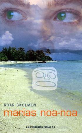 "Marias noa-noa" av Roar Skolmen
