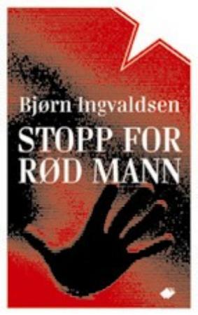 "Stopp for rød mann - kriminalroman" av Bjørn Ingvaldsen