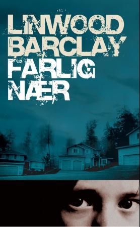 "Farlig nær" av Linwood Barclay