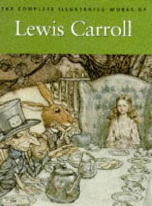 "The Complete Illustrated Works of Lewis Carroll" av Lewis Carroll