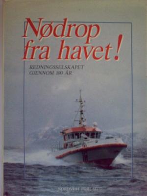 Nødrop fra havet! - Redningsselskapet gjennom 100 år