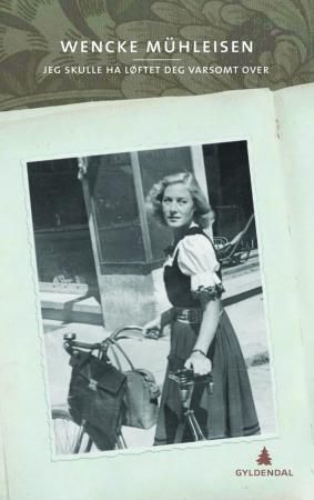 "Jeg skulle ha løftet deg varsomt over - nedtegnelser" av Wencke Mühleisen