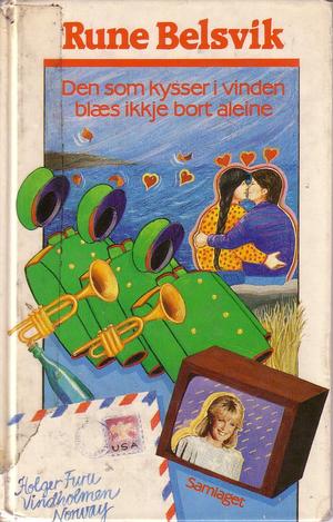 "Den som kysser i vinden blæs ikkje bort aleine" av Rune Belsvik