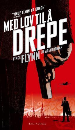 "Med lov til å drepe - en agentroman" av Vince Flynn