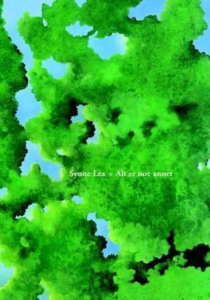 "Alt er noe annet" av Synne Lea