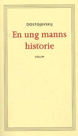 "En ung manns historie" av Fjodor M. Dostojevskij