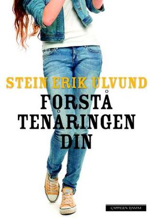 "Forstå tenåringen din" av Stein Erik Ulvund
