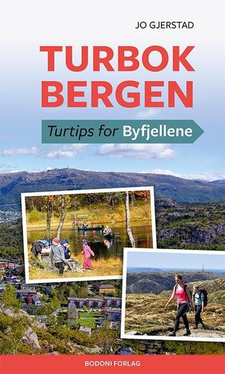 "Turbok Bergen - turtips for Byfjellene" av Jo Gjerstad