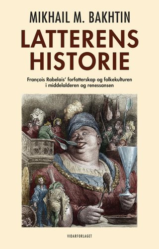 "Latterens historie François Rabelais' forfatterskap og folkekulturen i middelalderen og renessansen" av Mikhail M. Bakhtin