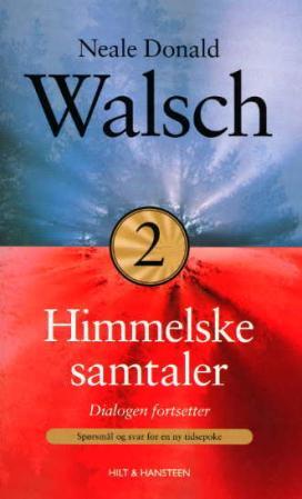 "Himmelske samtaler - bok 2 : en uvanlig dialog" av Neale Donald Walsch
