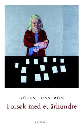 "Forsøk med et århundre" av Göran Tunström