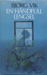 "En håndfull lengsel" av Bjørg Vik