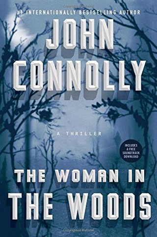 "The Woman in the Woods A Thriller (Charlie Parker)" av John Connolly