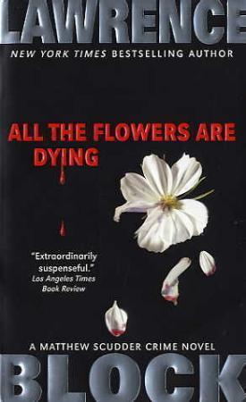 "All the flowers are dying - a Matthew Scudder crime novel" av Lawrence Block