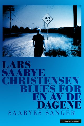 "Blues for en av de dagene" av Lars Saabye Christensen