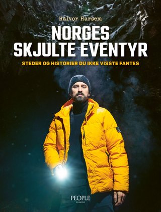 "Norges skjulte eventyr - steder og historier du ikke visste fantes" av Halvor Harsem