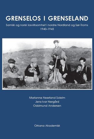 Grenselos i grenseland - samisk og norsk losvirksomhet i nordre Nordland og Sør-Troms 1940-1945