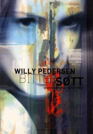 "Bittersøtt ungdom, sosialisering, rusmidler" av Willy Pedersen