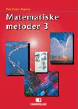 Matematiske metoder 3 - romkurver, flater i rommet, multiple integral, vektoranalyse, kurve- og flateintegral og partielle differensiallikninger