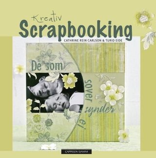 "Kreativ scrapbooking" av Cathrine Rein Carlson