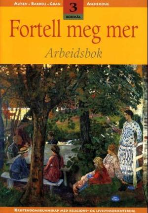 "Fortell meg mer 3 - arbeidsbok" av Liv Sødal Alfsen