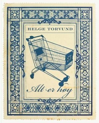 "Alt er høy dikt" av Helge Torvund