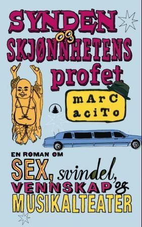 Synden og skjønnhetens profet - en roman om sex, svindel, vennskap og musikalteater