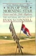 "Son of the Morning Star Custer and the Little Bighorn" av Evan S. Connell