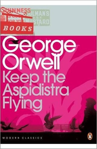 "Keep the aspidistra flying" av George Orwell