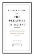 On the Pleasure of Hating (Penguin Great Ideas)