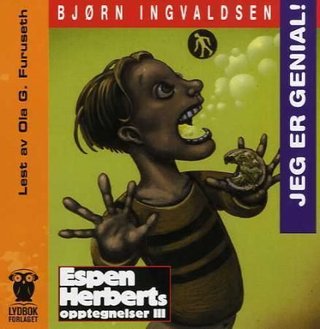 Jeg er genial! - Espen Herberts opptegnelser III