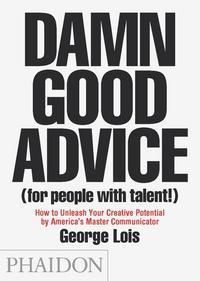 "Damn good advice (for people with talent!)" av George Lois
