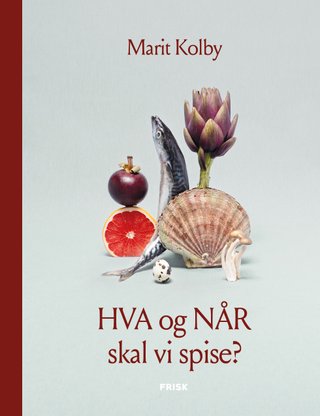 "Hva og når skal vi spise?" av Marit Kolby