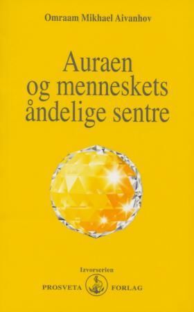 "Auraen og menneskets åndelige sentre" av Omraam Mikhael Aivanhov