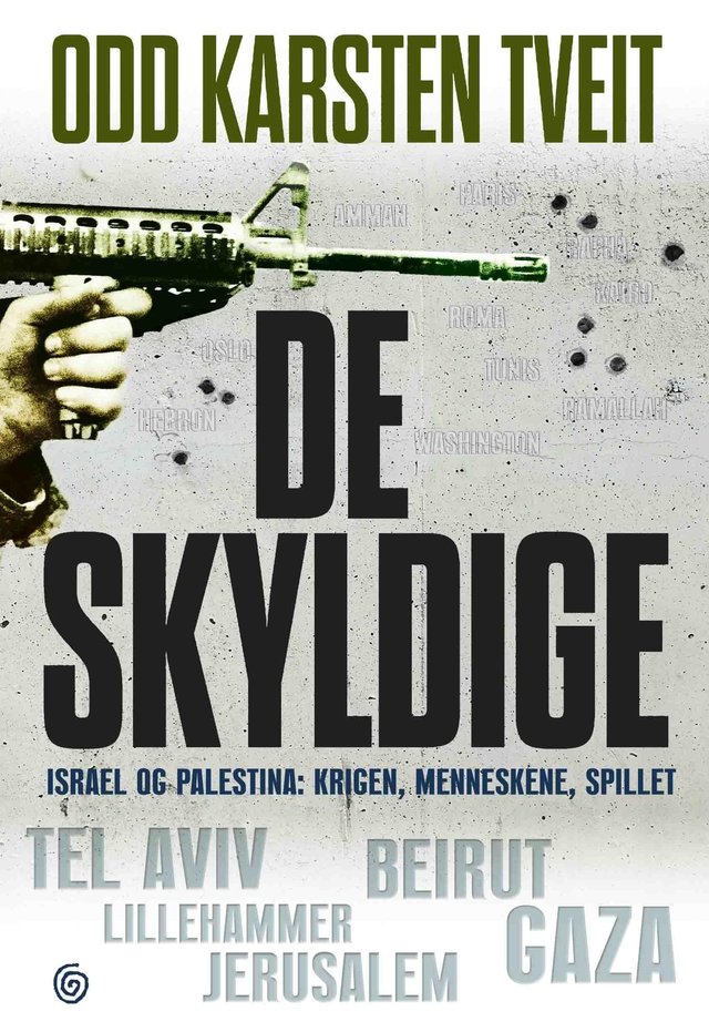 "De skyldige - Israel og Palestina - krigen, menneskene, spillet" av Odd Karsten Tveit