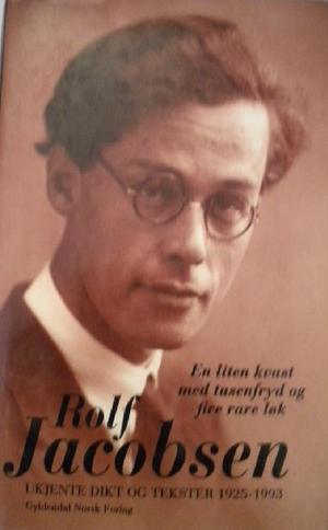 En liten kvast med tusenfryd og fire rare løk - ukjente dikt og tekster 1925-1993