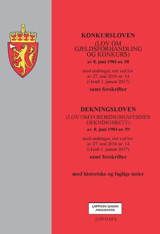 Konkursloven ; Dekningsloven : (lov om fordringshavernes dekningsrett) av 8. juni 1984 nr. 59 : med endringer, sist ved lov av 27. mai 2016 nr. 14 (i kraft 1. januar 2017) : samt forskrifter : med historiske og faglige noter - (lov om gjeldsforhandling og konkurs) av 8. juni 1984 nr. 58 : med endringer, sist ved lov av 27. mai 2016 nr. 14 (i kraft 1. januar 2017) : samt forskrifter : 