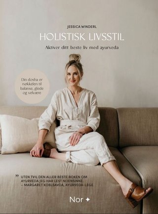 "Holistisk livsstil aktiver ditt beste liv med ayurveda" av Jessica Winderl
