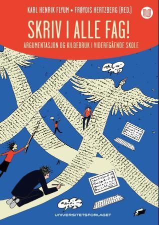"Skriv i alle fag! argumentasjon og kildebruk i videregående skole" av Karl Henrik Flyum