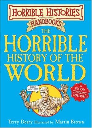 "The Horrible History of the World (Horrible Histories Handbooks)" av Terry Deary