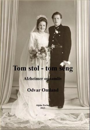 "Tom stol - tom seng Alzheimer og samliv" av Odvar Omland