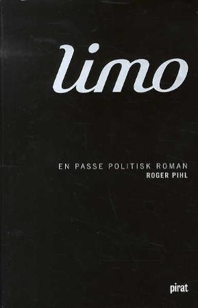 "Limo - en passe politisk roman" av Roger Pihl