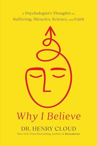 "Why I Beliebe A Psychologist's Thoughts on Suffering, Miracles, Science, and Faith" av Henry Cloud