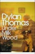 Under Milk Wood - A Play for Voices (Penguin Modern Classics)
